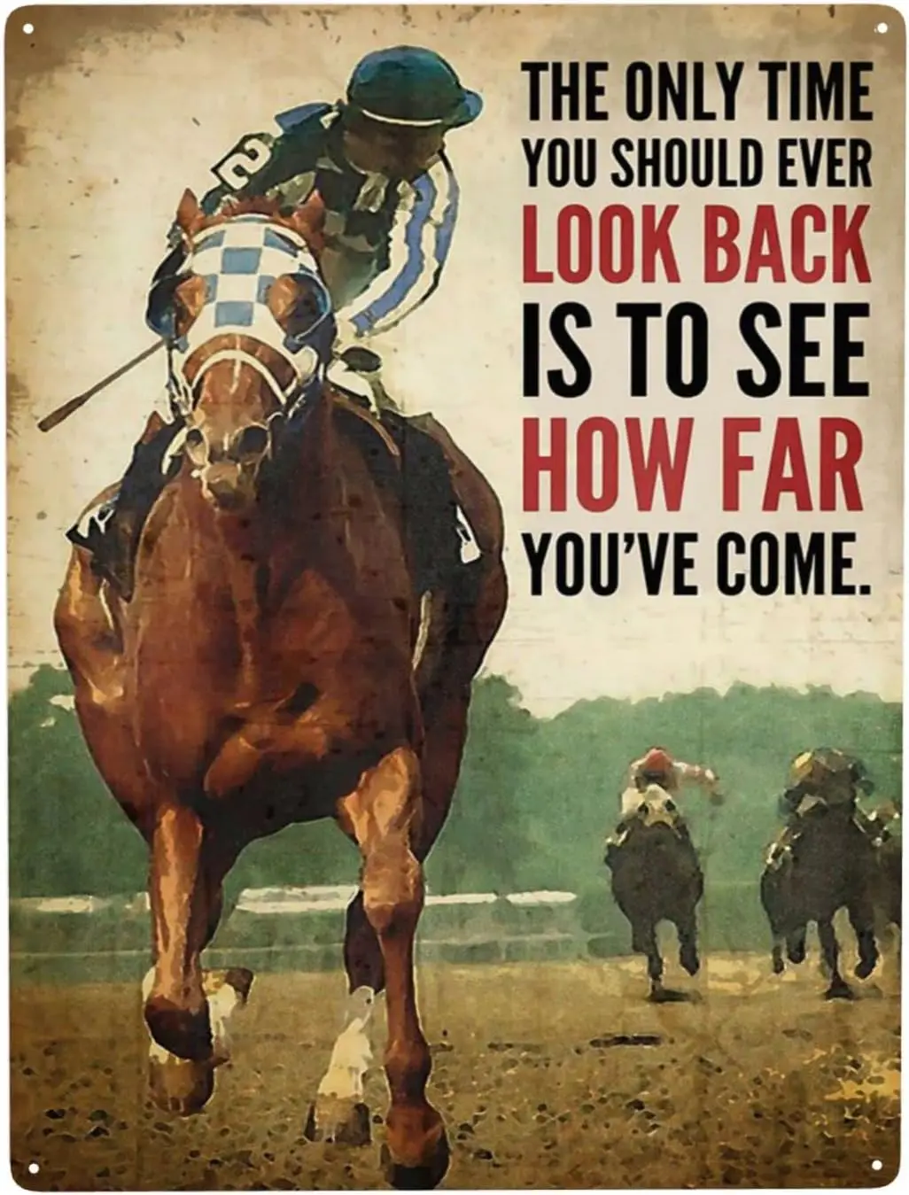 WZVZGZ Horse Racing The Only Time You Should Ever Look Back is to See How Far You;ve Come Tin Metal Sign Wall Decor Fun Decorati