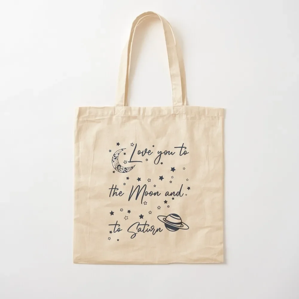 

Love you to the Moon and to Saturn Tote Bag shopping bags foldable shopper bags for women Tote Bag