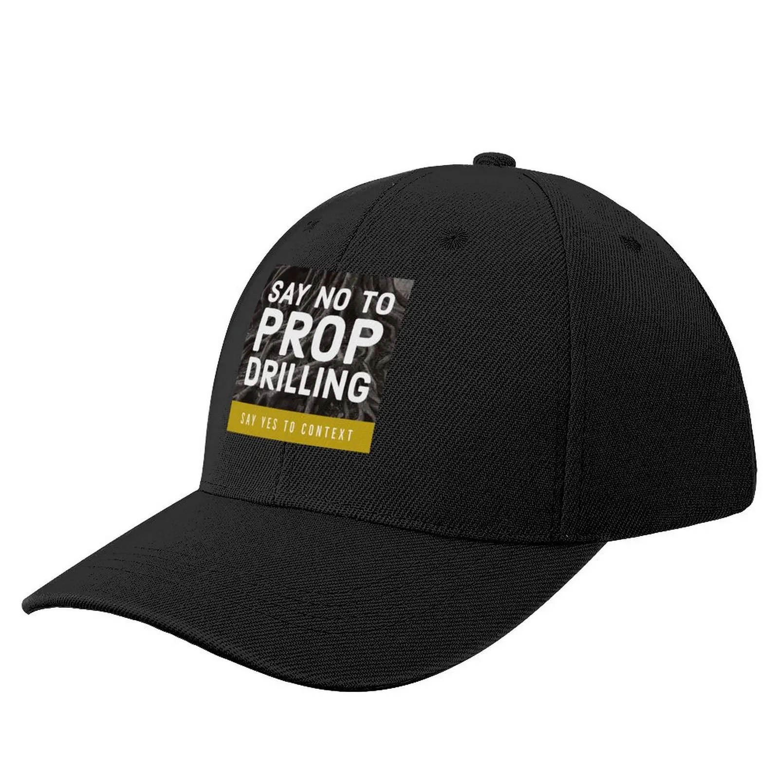 Say No to Prop Drilling | Say Yes to Context! Baseball Cap Rugby summer hat hard hat Hats Man Women's
