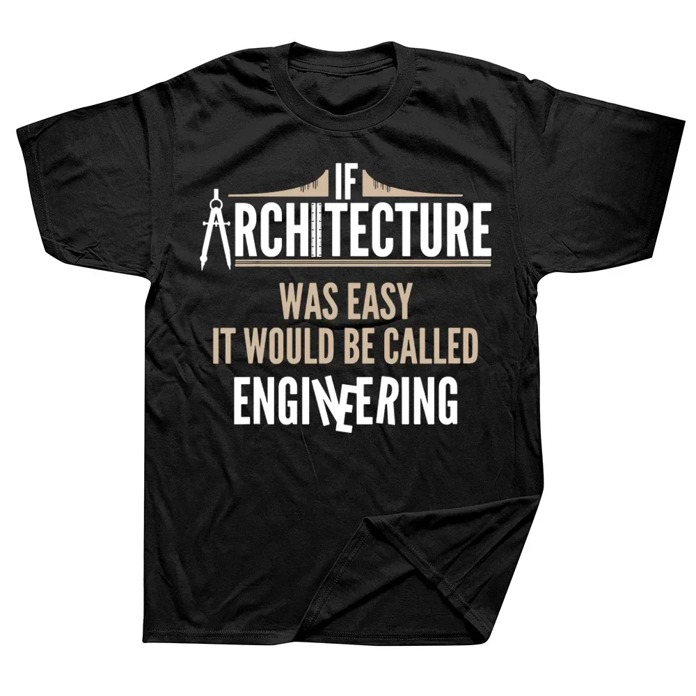 2024 Funny Architect Architecture Was Easy T Shirts Summer Graphic Streetwear Short Sleeve Birthday Gifts T-shirt Mens Clothing