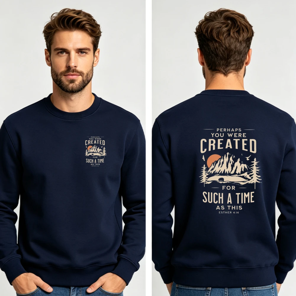 Men Perhaps You Were Created for Such A Time As This Mountain Scene Double Sided Crewneck Sweatshirt Christian Verse Pullover