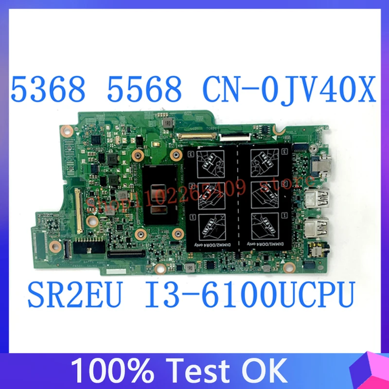 

JV40X 0JV40X CN-0JV40X High Quality Mainboard For DELL 5368 5568 Laptop Motherboard With SR2EU I3-6100U CPU 100% Full Tested