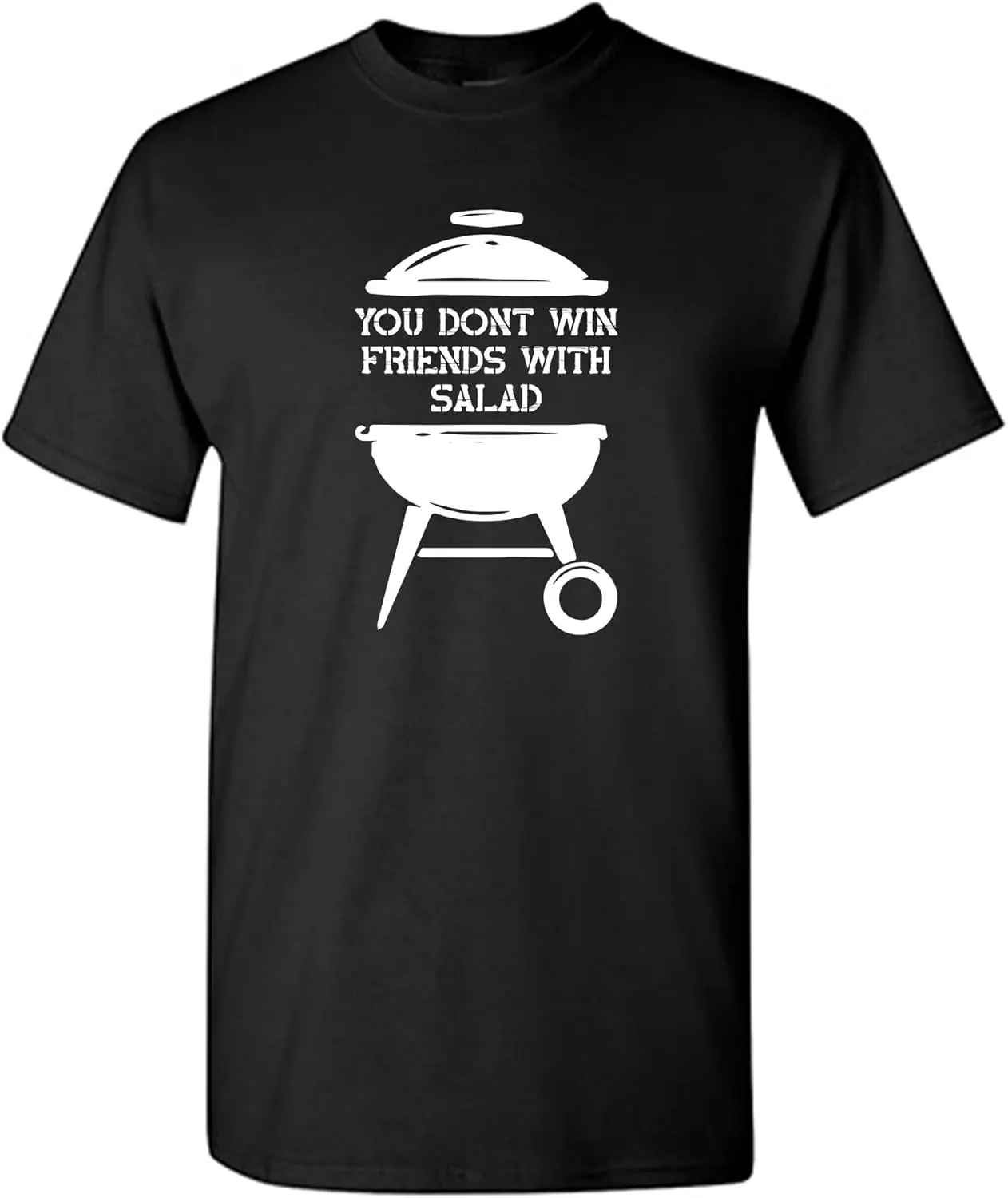 You Don’t Win Friends with Salad.Sarcastic Funny Grilling Gift for Dad T-Shirt