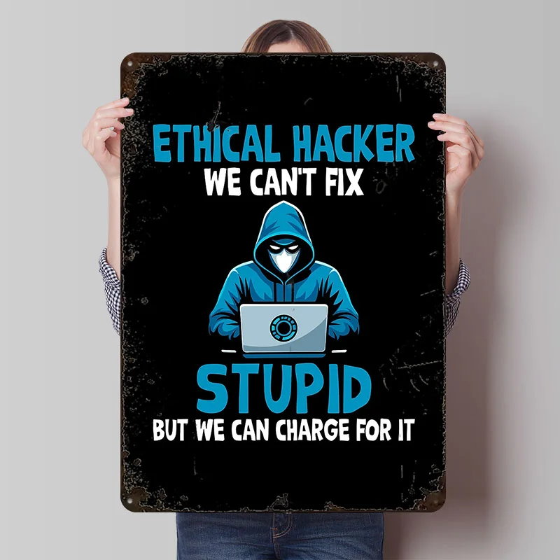 Ethical Hacker Lustiges Zitat Blechposter Individuelle Wandkunst Vintage Metallschilder Retro Blechplakette für Heimdekoration Ornamente