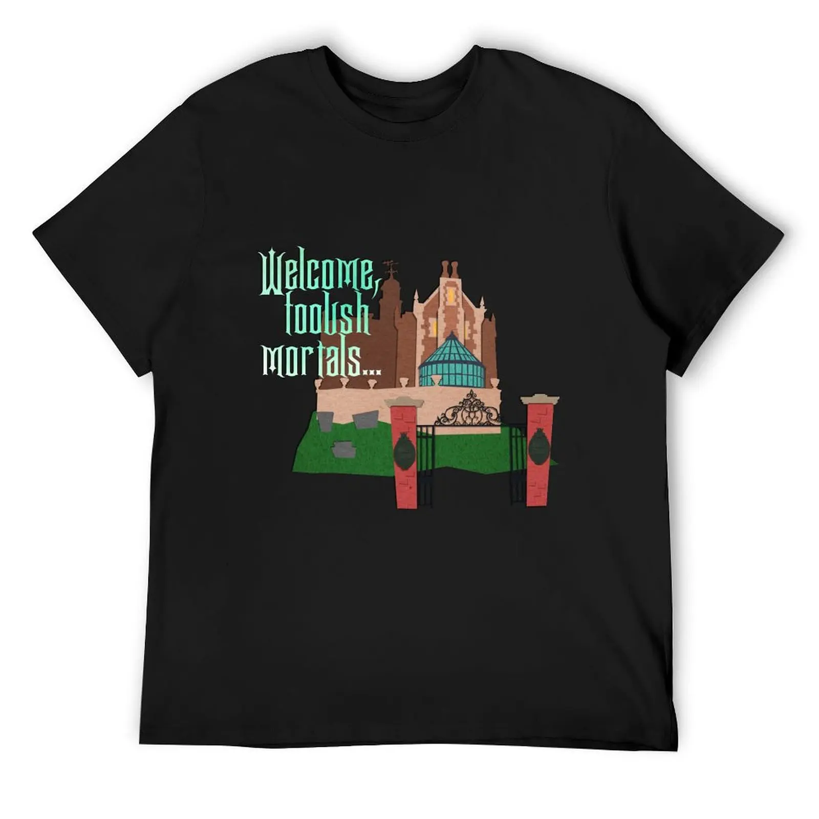 

Welcome, Foolish Mortals... T-Shirt funny costumes sublime graphic t shirt vintage fruit of the loom mens t shirts