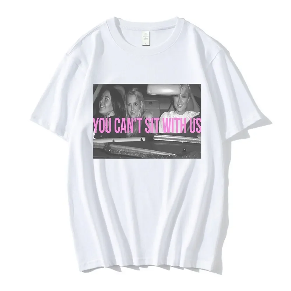 Britney Spears You Cant Sit with Us Graphic Print T-shirt Paris Hilton Lindsay Lohan Oversized Short Sleeve T Shirt Streetwear