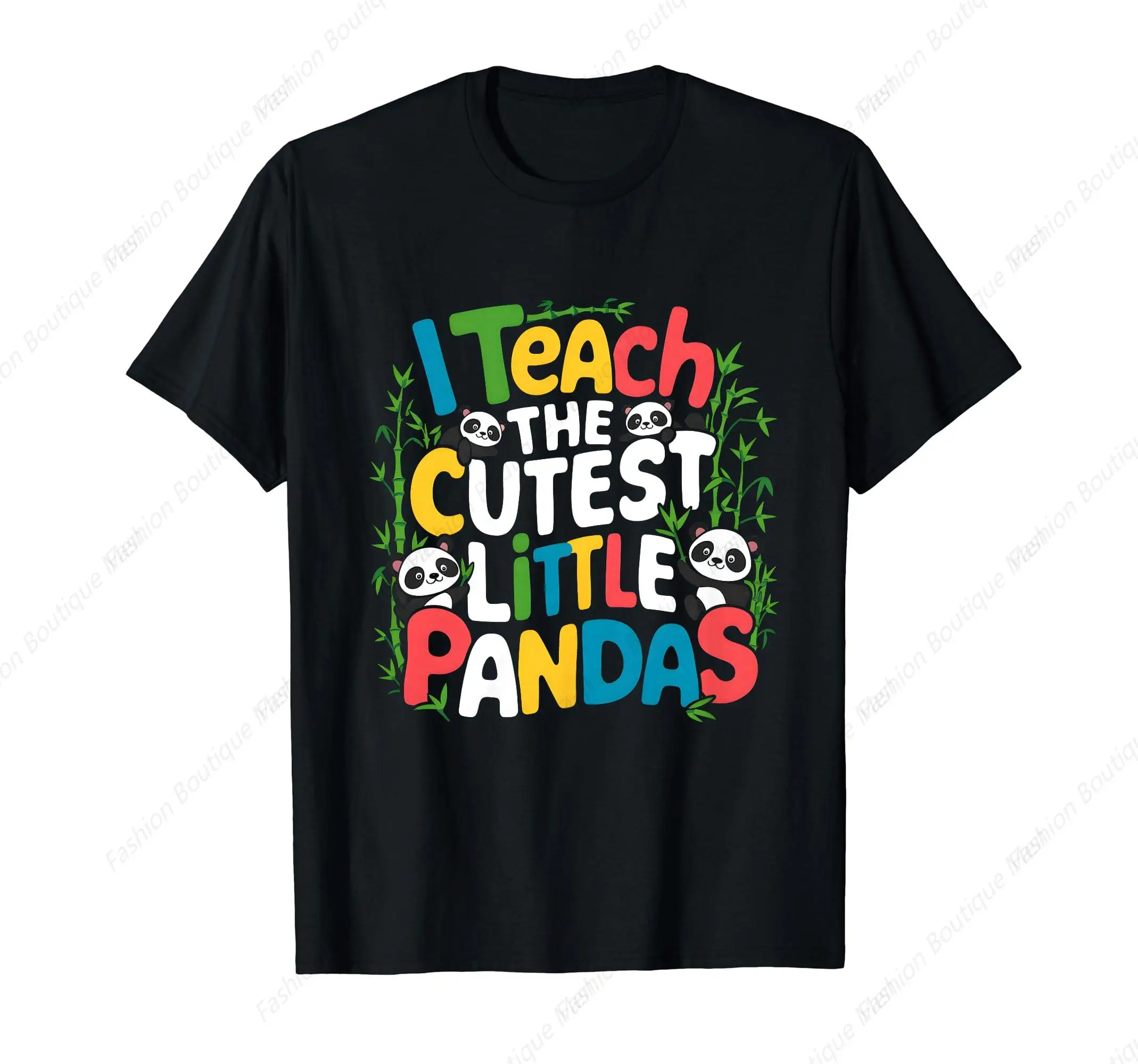 

I Teach the Cutest Little Pandas Teacher Teaching T-Shirt Casual O-Neck Printed High Quality Tees Top