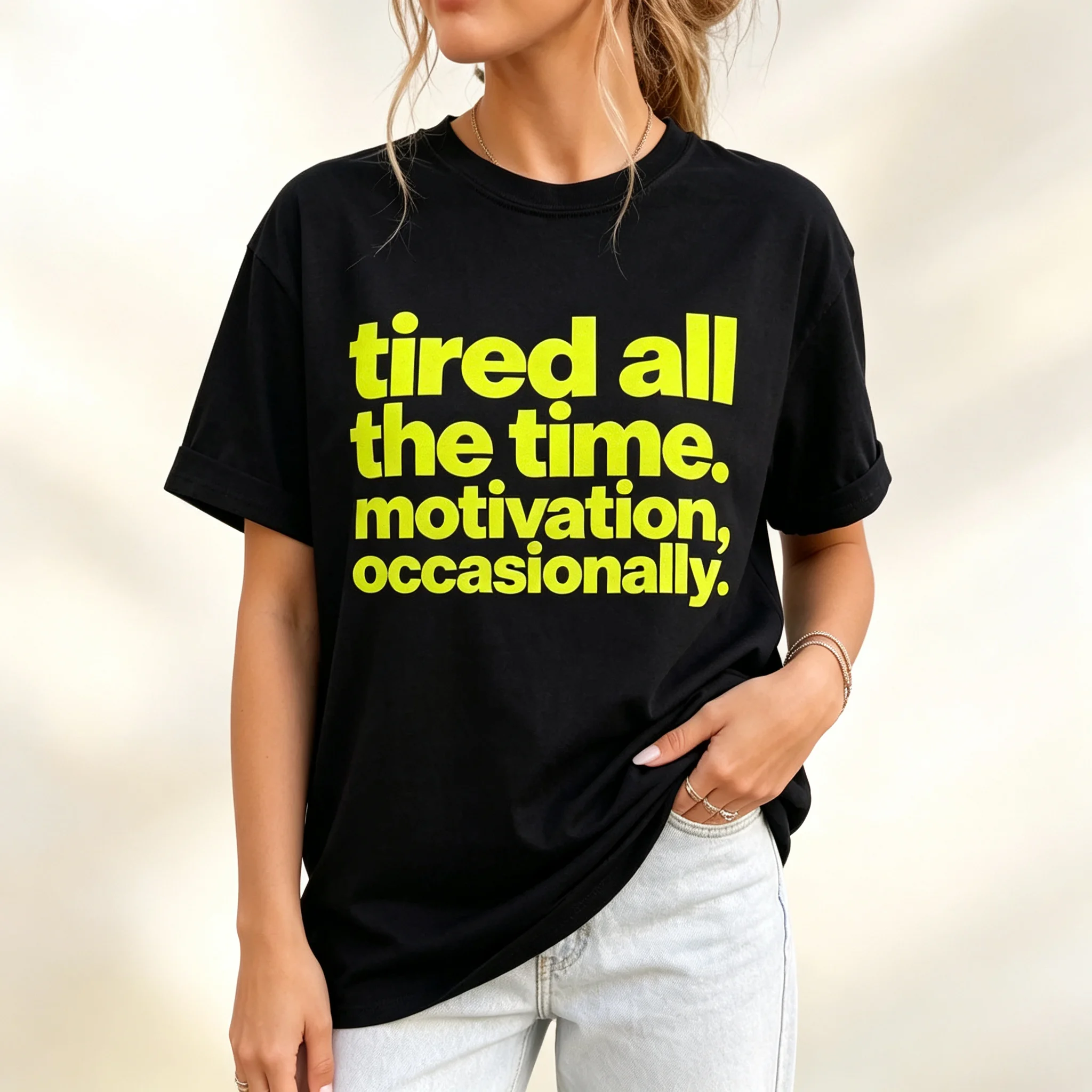 Tired All The Time Motivation Occasionally Text Graphic T Shirt Funny Slogan Women Short Sleeve Casual Tee