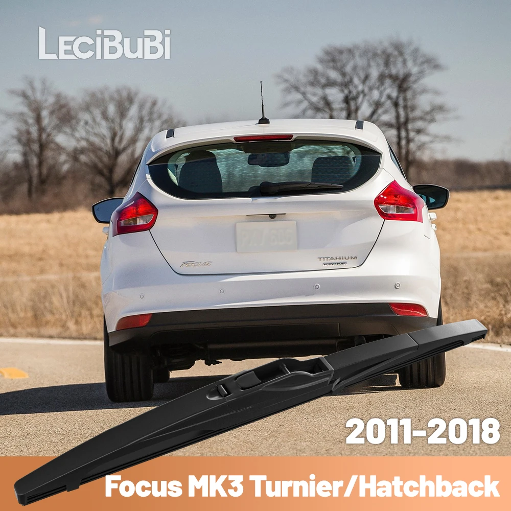 

Для Ford Focus 3 MK3 Turnier Hatchback 2011-2018 2012 2013 2017, заднее лобовое стекло, щетка стеклоочистителя, аксессуары для заднего дворника
