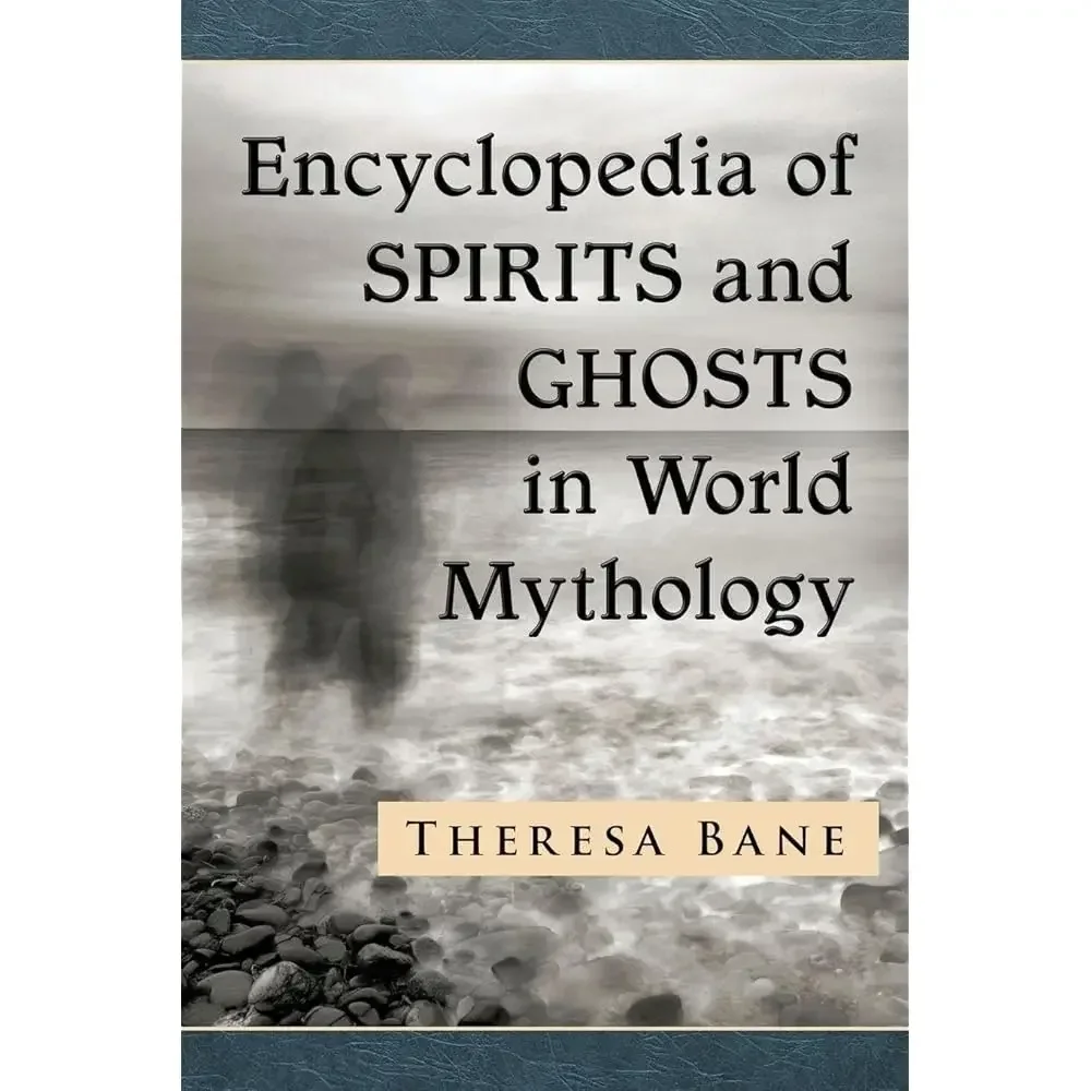 Free Shipping Encyclopedia of Spirits and Ghosts in World Mythology (McFarland Myth and Legend Encyclopedias)