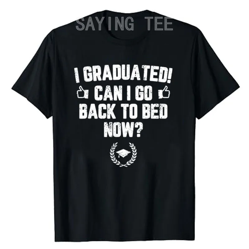 

Funny Can I Go Back To Bed Shirt Graduation Gift for Her Him T-Shirt Letters Printed Saying Tee Graduate Gifts Short Sleeve Tops