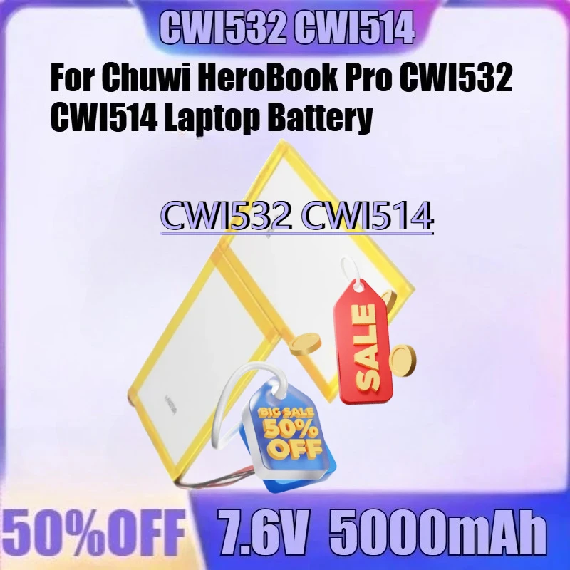 

For Chuwi HeroBook Pro CWI532 CWI514 Laptop Battery New CWI532 CWI514 High Quality 5000mAh 7.6V Battery