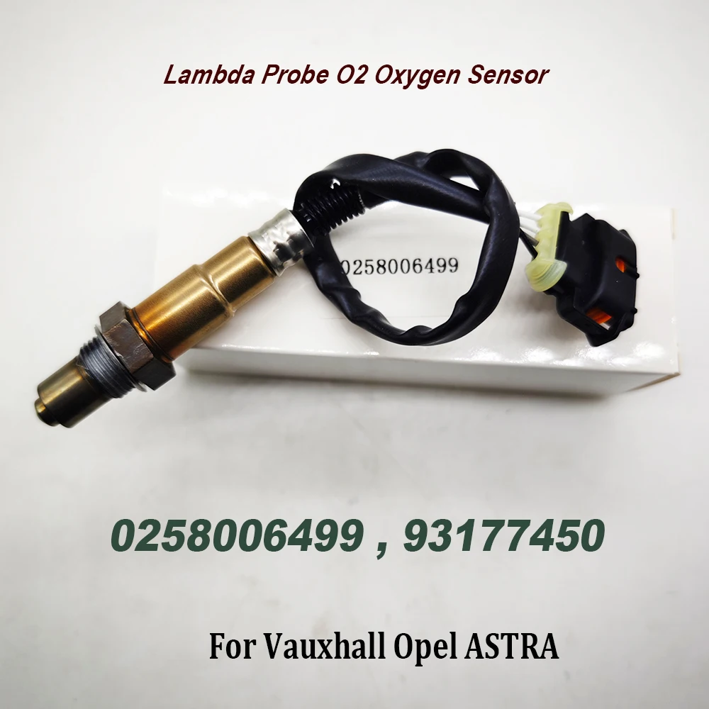 NEW 0258006499 93177450 Lambda Probe O2 Oxygen Sensor For Vauxhall Opel ASTRA G H CORSA C D COMBO MERIVA CORSAVAN Mk 13103981