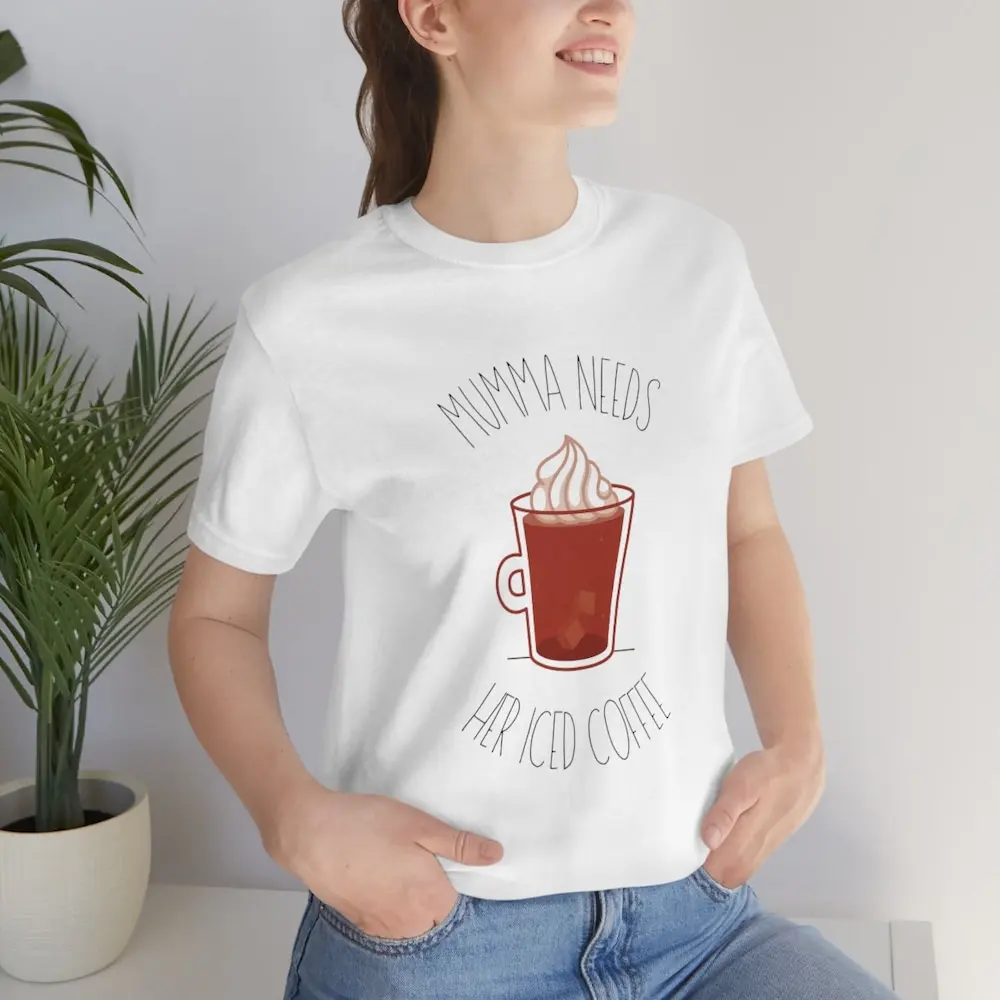 Mumma Need Her Ice Coffee T Shirt 100 katun dewasa