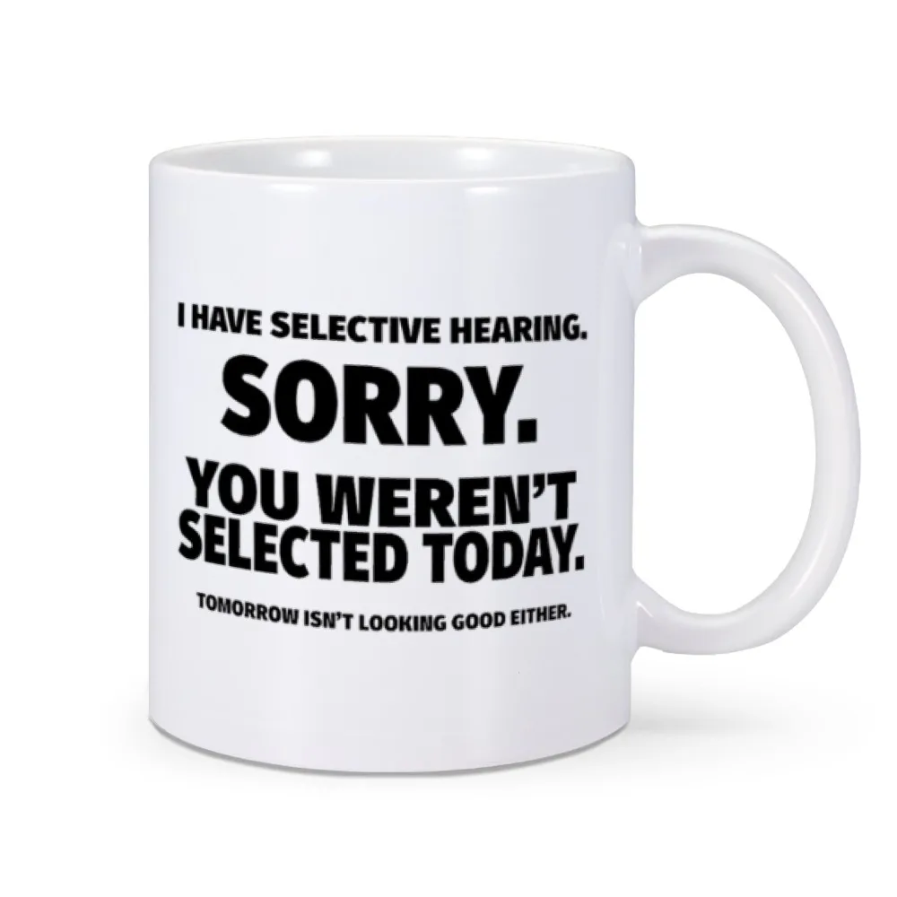 Selective Hearing Mug Funny Sarcastic Coffee Mugs Gift for Boss Coworker Gifts Ideas 11 oz Ceramic Home Coffee Water Tea Cup