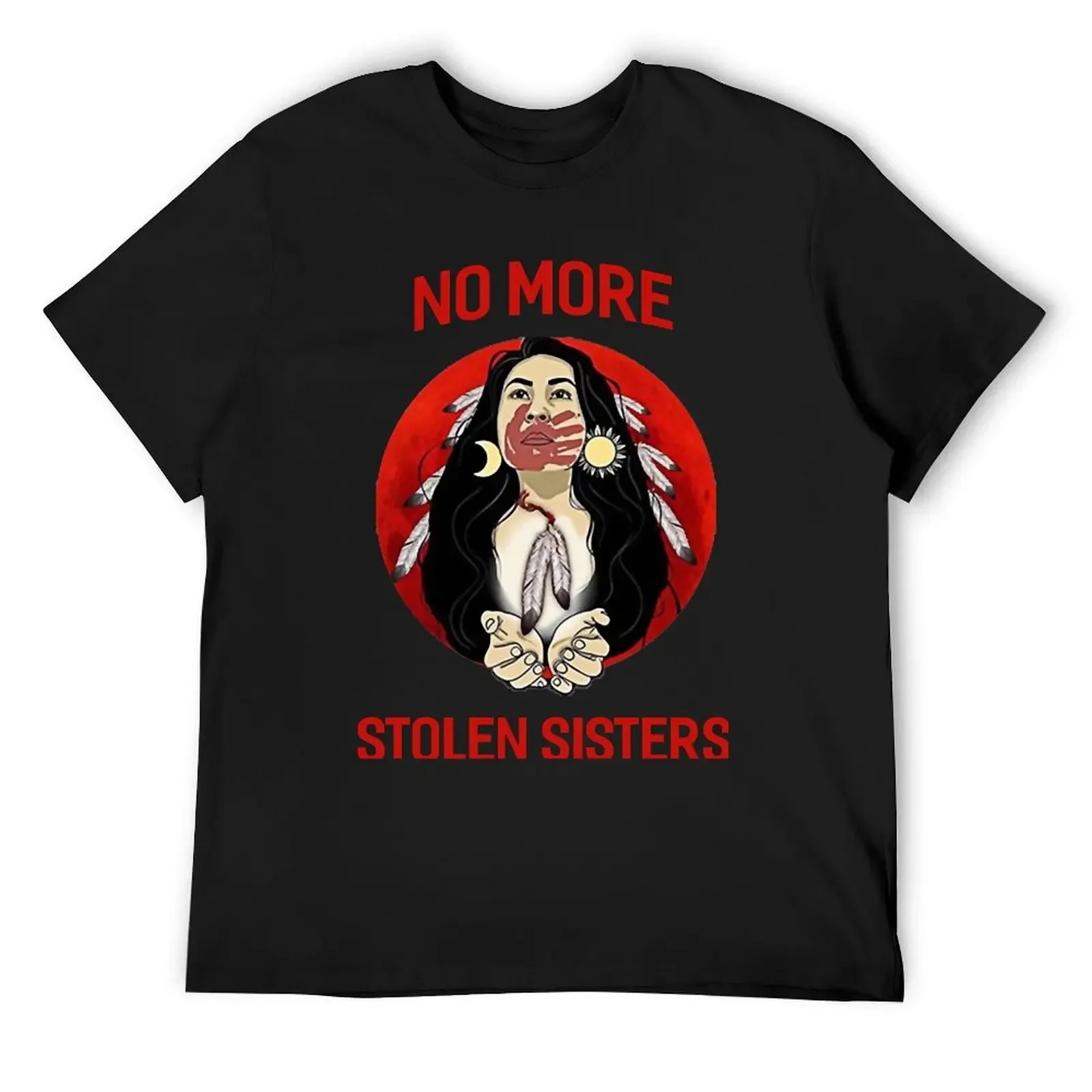 Great Model No More Stolen Sisters Cool Graphic Gift T-Shirt man clothes street wear mens graphic t-shirts big and tall