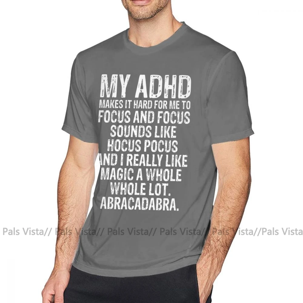 Adhd T Shirt Attention Deficit Disorder ADHD Quote T-Shirt Graphic 5x Tee Shirt Cotton Classic Man Funny Short-Sleeve Tshirt