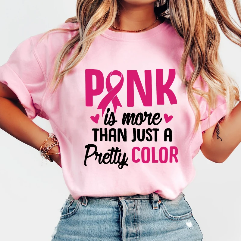 

New Breast Cancer Awareness Pink Is More Than Just A Pretty Color Print T-Shirts For Women Men Summer Tee Shirt Harajuku Tops