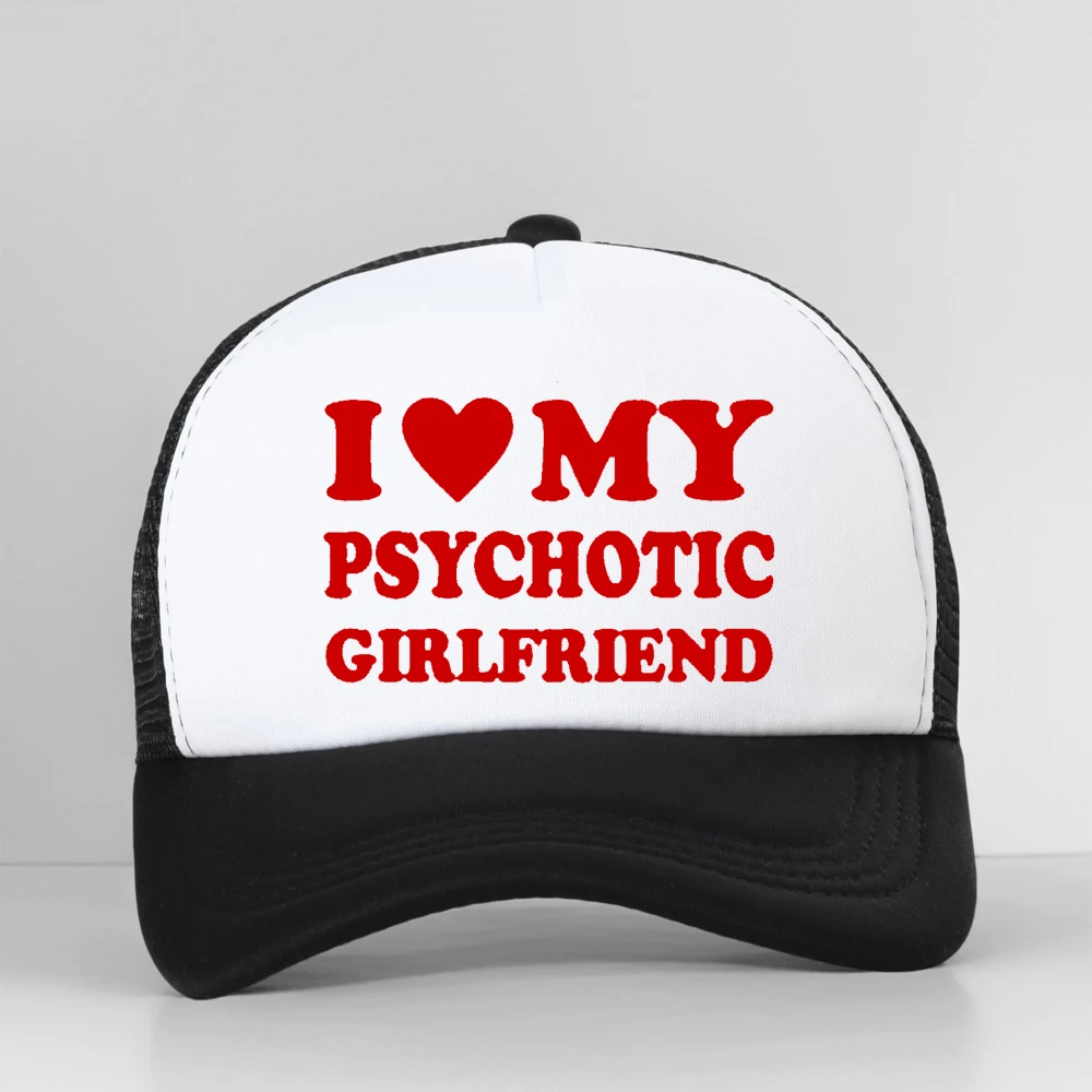 

I Love My Psychotic Girlfriend Hip Hop Graphic Cotton Baseball Cap Streetwear Birthday Gift Summer Style Snapback Hat