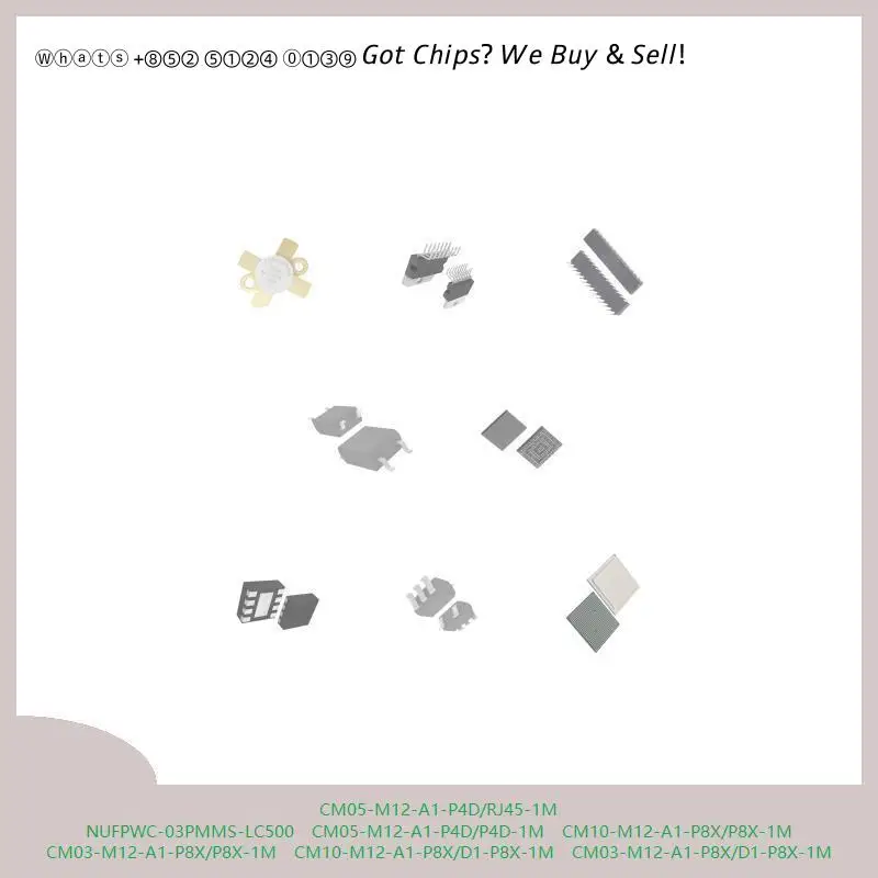 chip Integrated circuit chip MCU chip CM05-M12-A1-P4D/RJ45-1M NUFPWC-03PMMS-LC500 CM05-M12-A1-P4D/P4D-1M CM10-M12-A1-P8X/P8X-1M