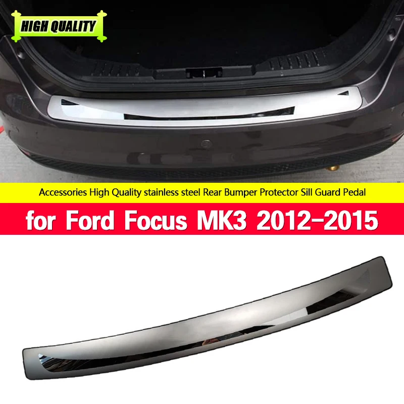 

1PC Car Styling for Ford Focus 3 MK3 2012-2015 Stainless Steel Back Rear Trunk Sill Scuff Plate Protection Pedal Cover