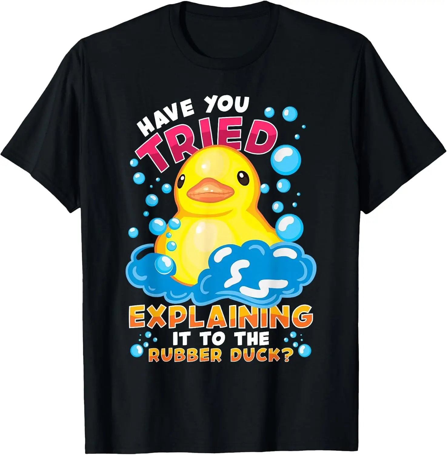 Have You Tried Explaining It To The Rubber Duck T-Shirt 100% Cotton Trendy Y2K Short-Sleeve Tee-Soft, Quick-Drying,