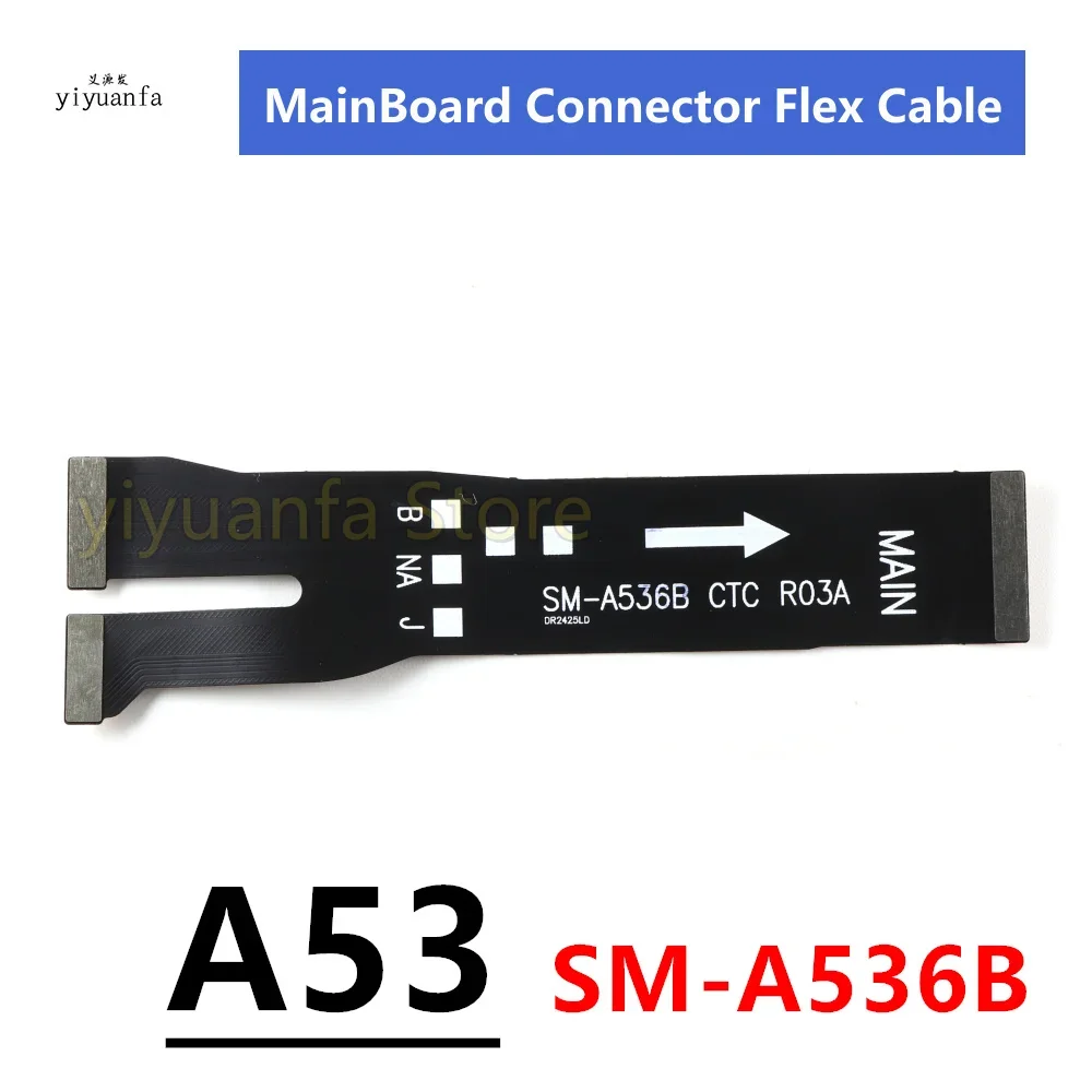 Mainboard Flex Cable For Samsung Galaxy A53 A33 A73 5G SM-A536B A336B A736B MotherBoard Connector LCD Display Main Board Flex