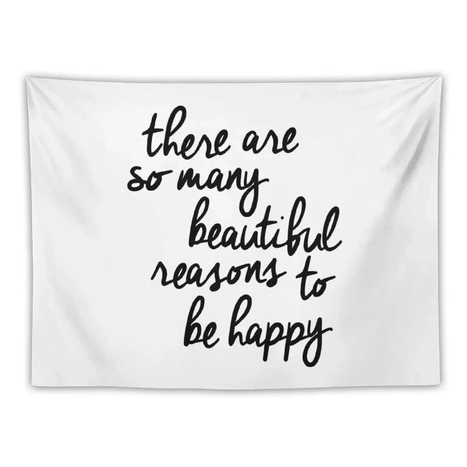 

There Are So Many Beautiful Reasons to Be Happy Tapestry Cute Room Decor Luxury Living Room Decoration Wallpaper Tapestry