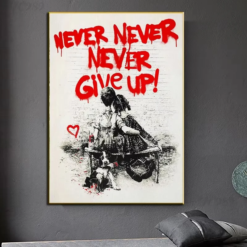Banksy Graffiti Wall Art, Never Give Up, arte de cultura pop, carteles e impresiones inspiradores, arte callejero para decoración de la habitación del hogar y la oficina