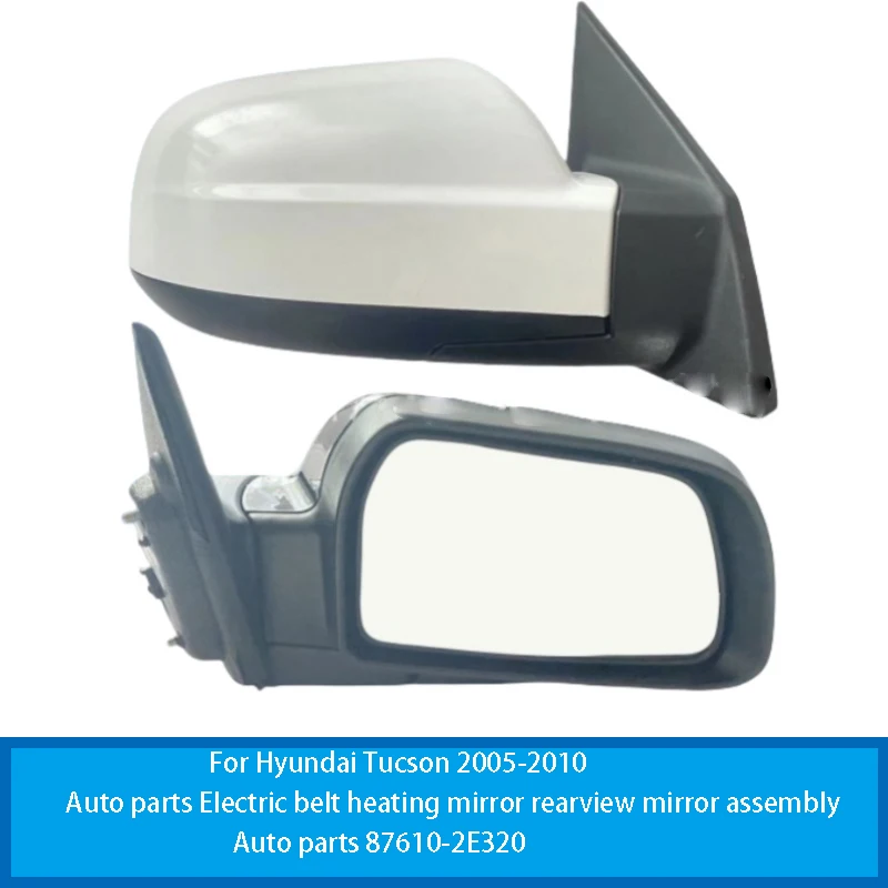 

For Hyundai Tucson 2005-2010 Auto accessories Electric heating mirror no folding function Rearview mirror assembly 87610-2E320