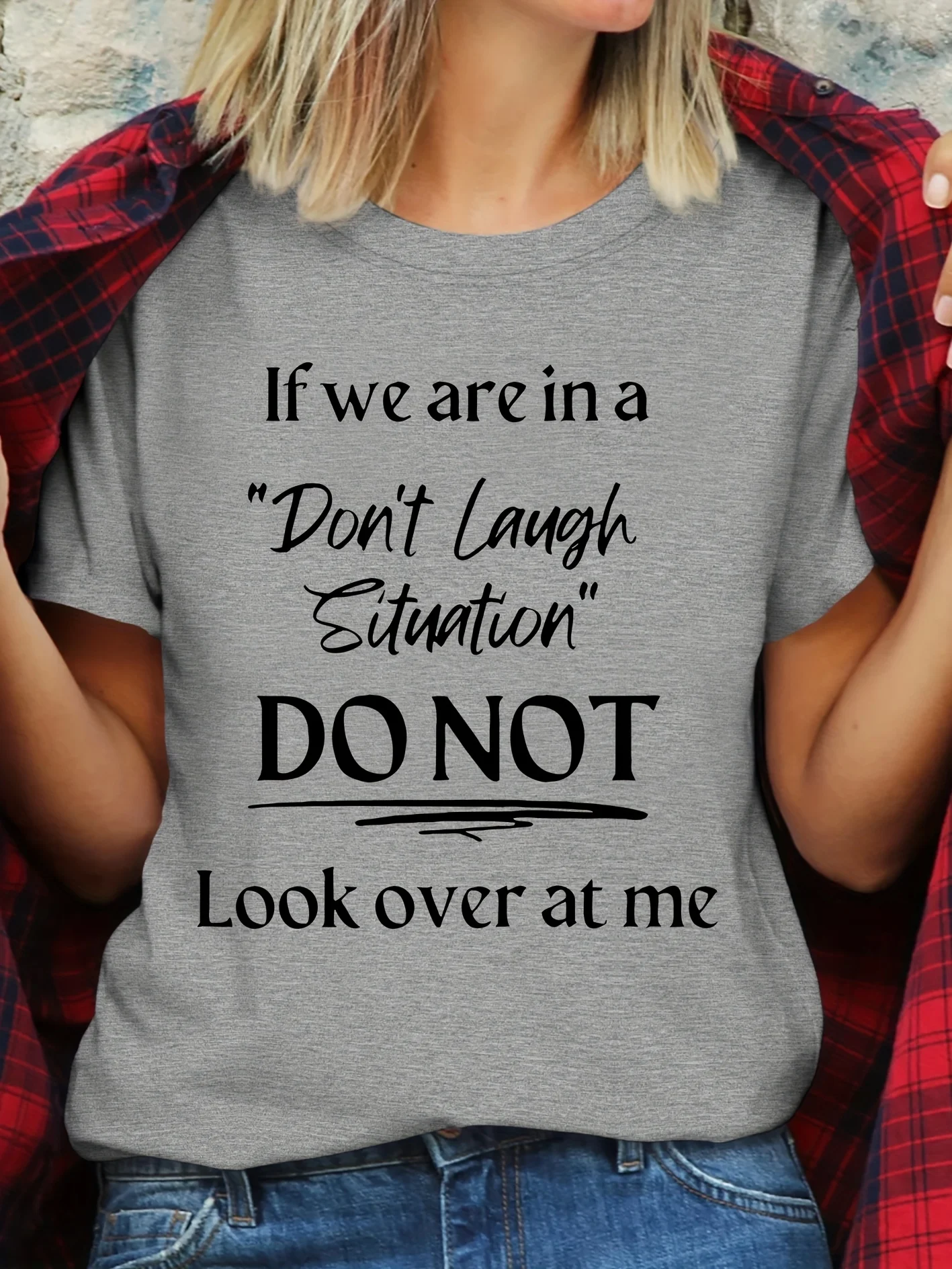 Women's T-shirt If We Are in A 'Don't Laugh Situation' DO NOT Look Over At Me Printed Round Neck Comfortable Breathable Top