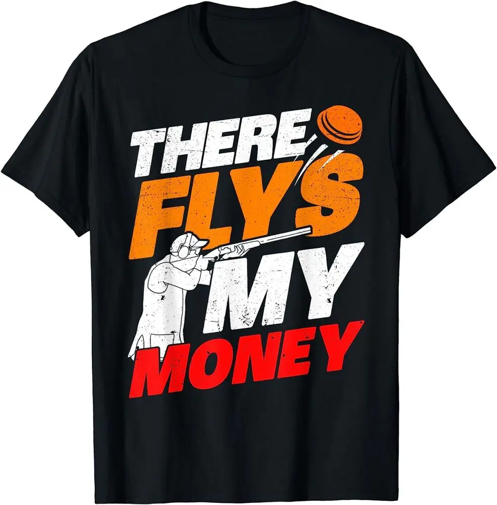 

There Flys My Money Sporting Clays Shooting Trap Skeet Мужская футболка для мужчин Одежда Женские футболки с короткими рукавами Высокое качество