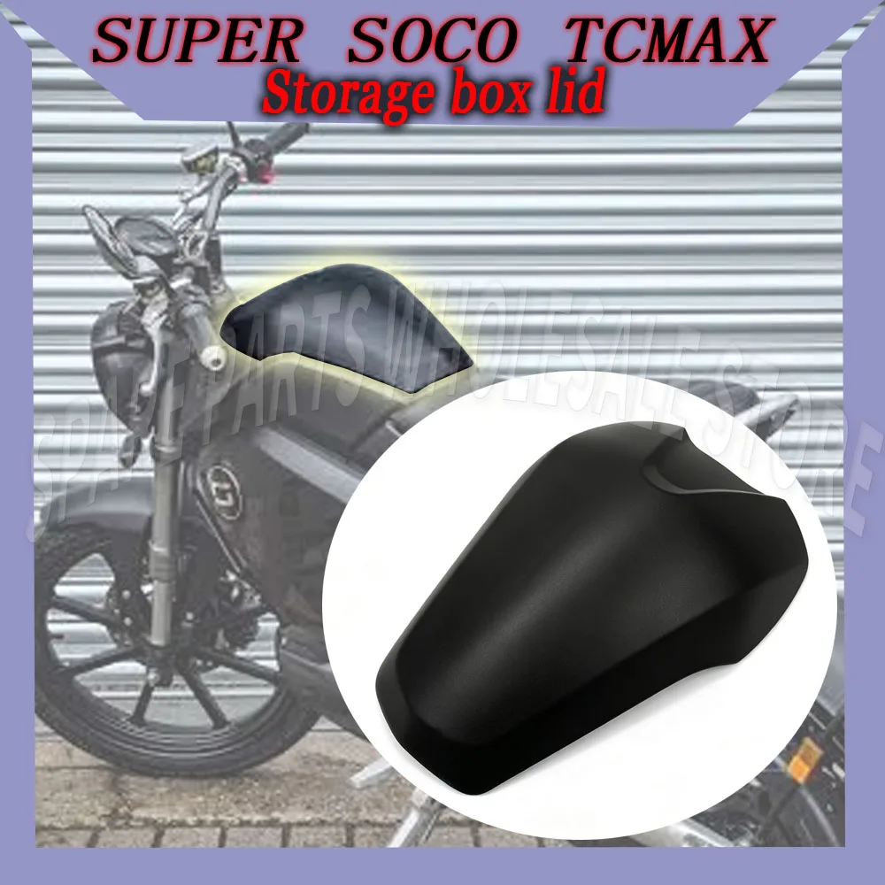 Original Motorcycle parts New For SOCO TC TS TSX TCmax Storage Box Lid Fuel Tank Cap/Front Panel/Housing/Fuel Tank Cover