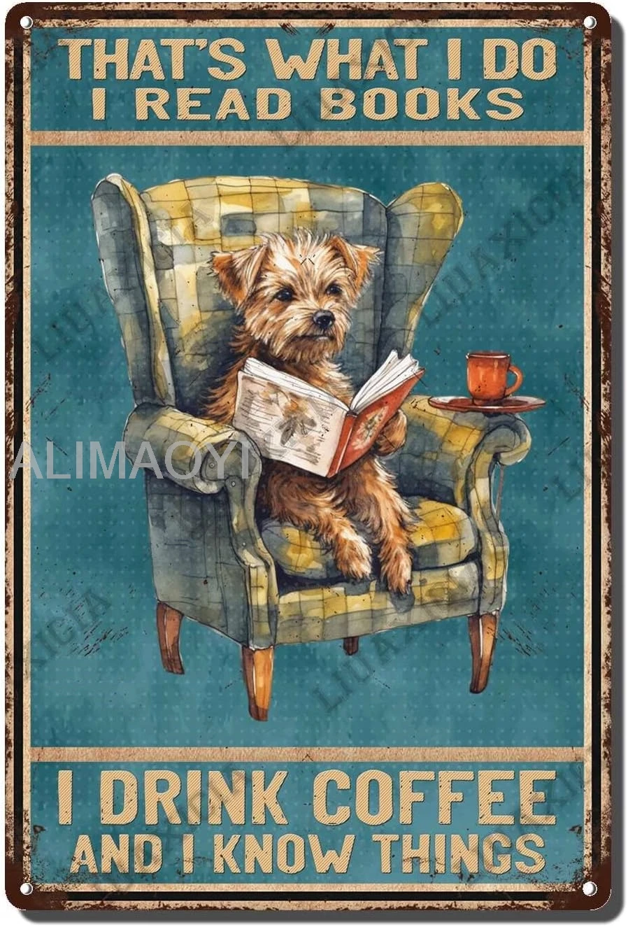 Tin Signs Vintage That's What I Do I Read Books I drink coffee and I know things Dog Coffee Metal Tin Sign for Home Bar Alu sign