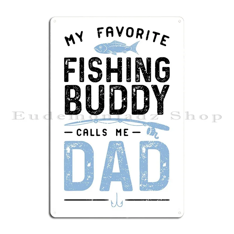 My Favorite Fishing Buddie Metal Plaque Poster Club Bar Bar Party Create Custom Tin Sign Poster