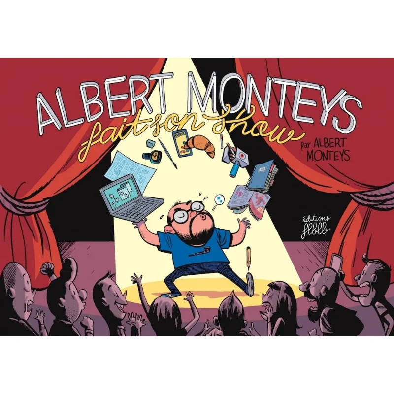 Albert Monteys Fait Son Show Albert Monteys Flblb 9782357613683 Book