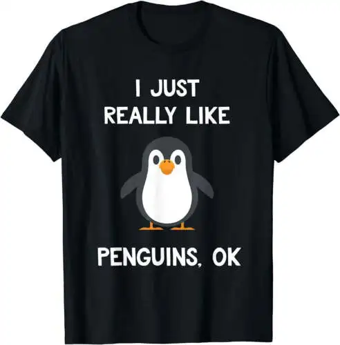 Funny Penguin Gift I Just Really Like Penguins OK T-Shirt