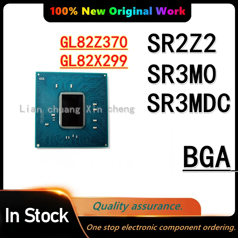 100% Original GL82Z370 SR3MD SR3M0 GL82X299 SR2Z2 SR3MDC BGA NEW CHIP