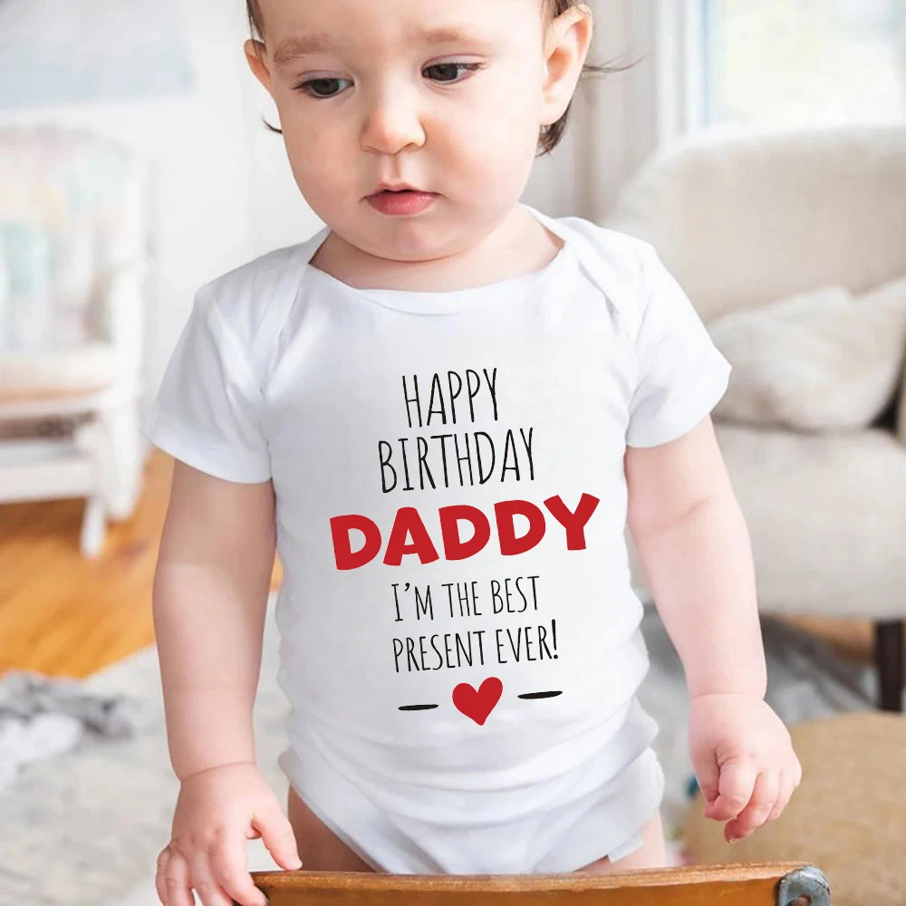Happy Birthday Daddy I'm The Best Gift Baby Bodysuit Dad Birthday Party Newborn Outfit Short Sleeve Romper Infant Clothes Gift