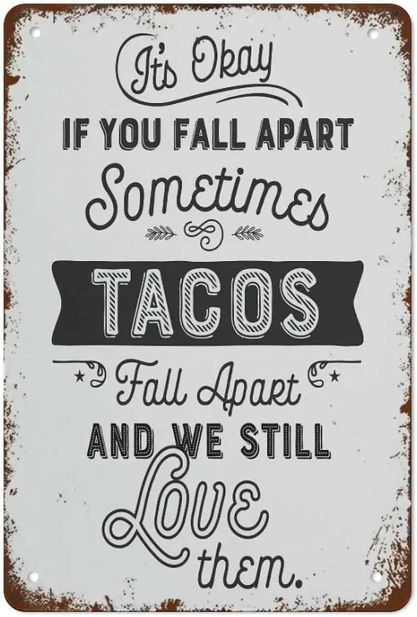 Cosrkee Retro Tin Sign Its Okay If You Fall Apart Sometimes Tacos Fall Apart And We Still Love Them Positive Affirmations For Of