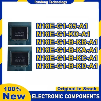 N18E-G1-65-A1 N18E-G1-KD-A1 N18E-G1-B-KA-A1 N18E-G1-B-KB-A1 N18E-G1-B-KC-A1 N18E-G1-B-KD-A1 BGA Nowy oryginał w magazynie
