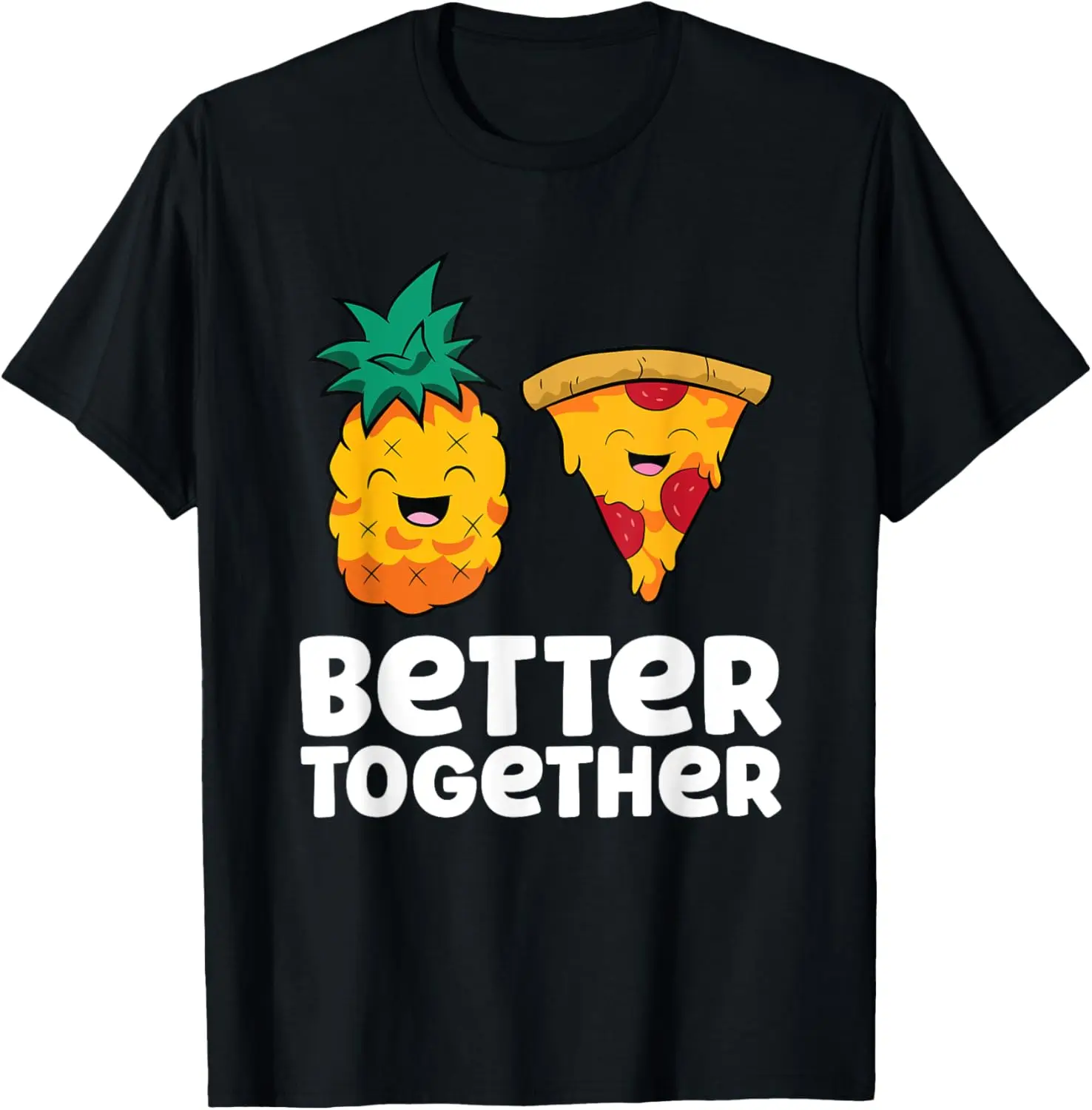 

Pineapple Pizza Better Together Pizza Hawaii T-Shirt