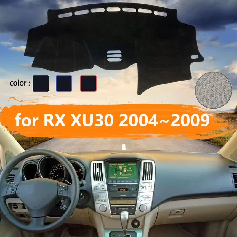 for Lexus RX 2004~2009 XU30 RX300 RX330 RX350 RX400h Car Dashboard Cover Dashmat Avoid light  Sun Shade Carpet Car Accessories