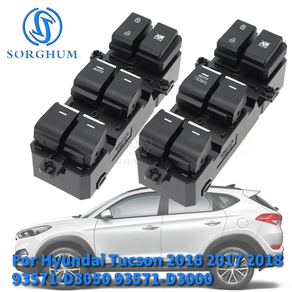 

SORGHUM Master Switches For Hyundai Tucson (TL) 2016 2018 Power Window Switch Control Regulator Button 93571-D3000 93571-D3050