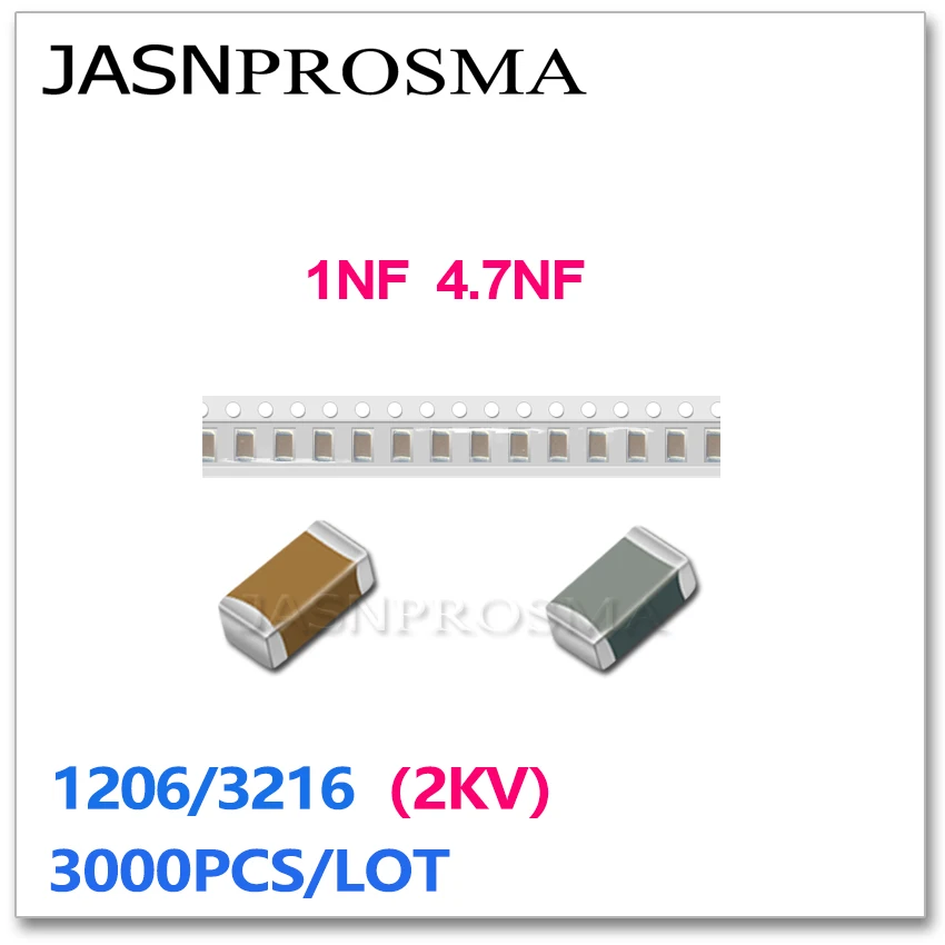 

JASNPROSMA 3000PCS 1206 X7R RoHS 10% 1NF 4.7NF 102 472 K 2000V 2KV SMD High quality Capacitor New goods