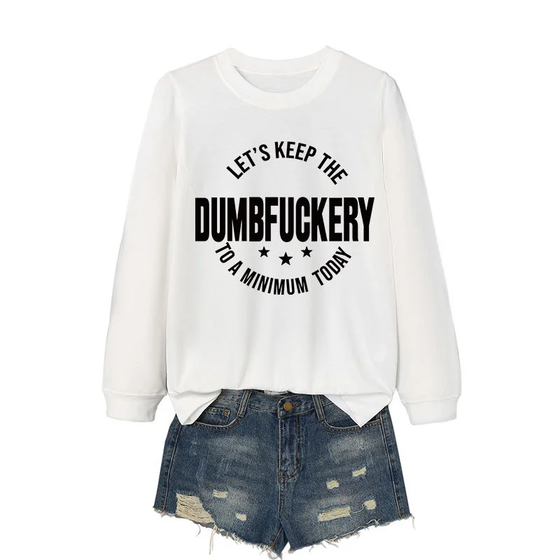 Fashion new spring and autumn women's cotton let's keep the dumbfuckery letter-printed vintage round neck long sleeve T-shirt