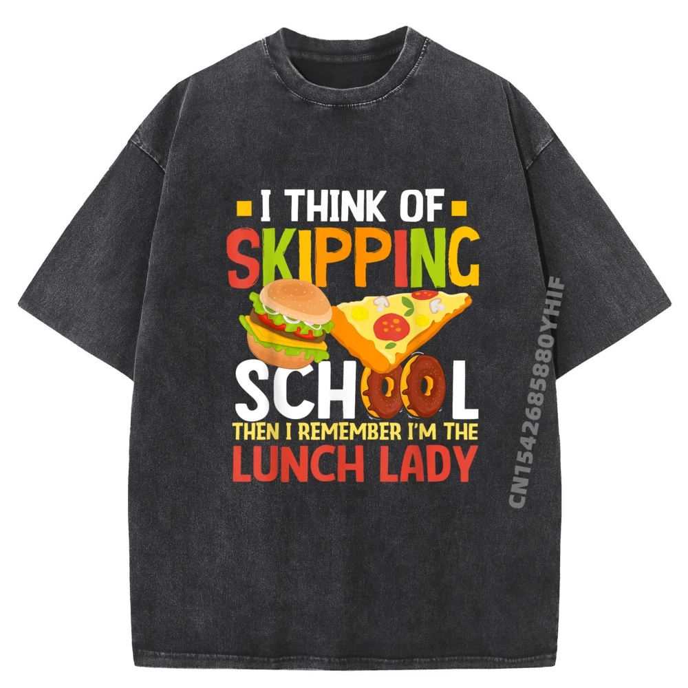 

Funny Printed Tshirt Lunch Lady School Cook Food Service Worker Graphic Shirts Men Sale T Shirt Vintage Washed Clothes