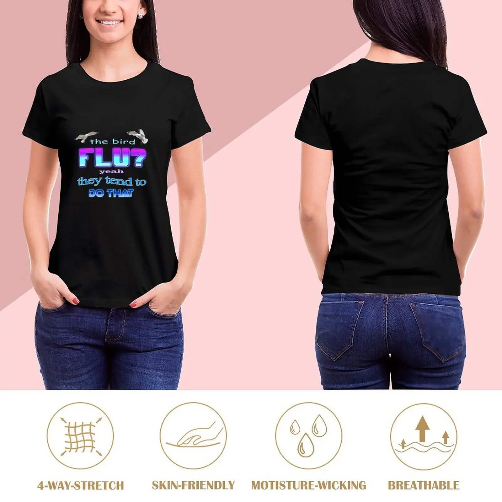 The bird flu? Yeah they tend to do that T-Shirt sweat quick drying korean fashion t-shirt dress for Women plus size sexy