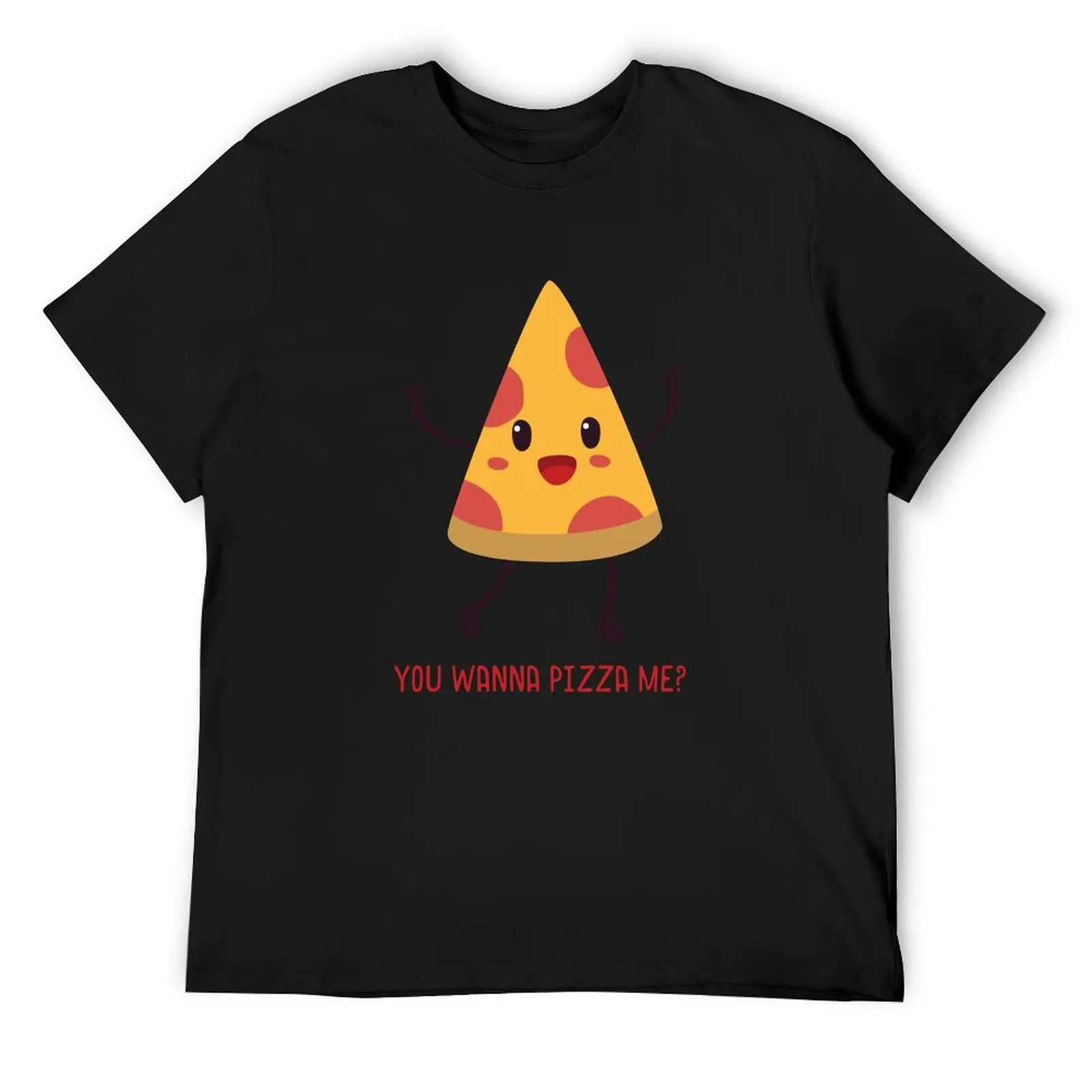 

You Wanna Pizza Me T-Shirt vintage anime shirt Man t-shirt T-shirts oversize mens vintage t shirts