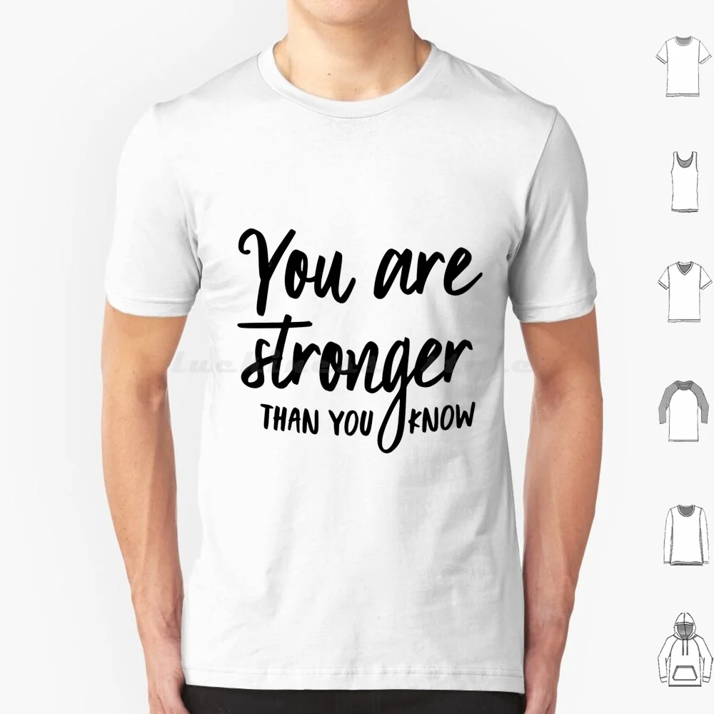 Stronger Than You Know T Shirt 6xl Cotton Cool Tee Strong Stronger You Know Motivational Inspire Inspirational Saying Quote